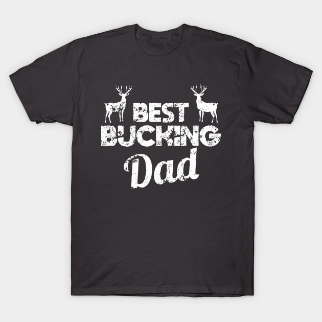 Best Bucking Dad T-Shirt by bryanartsakti